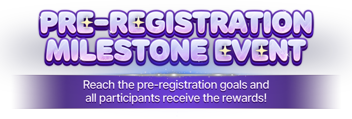 Pre-Registration Milestone EVENT